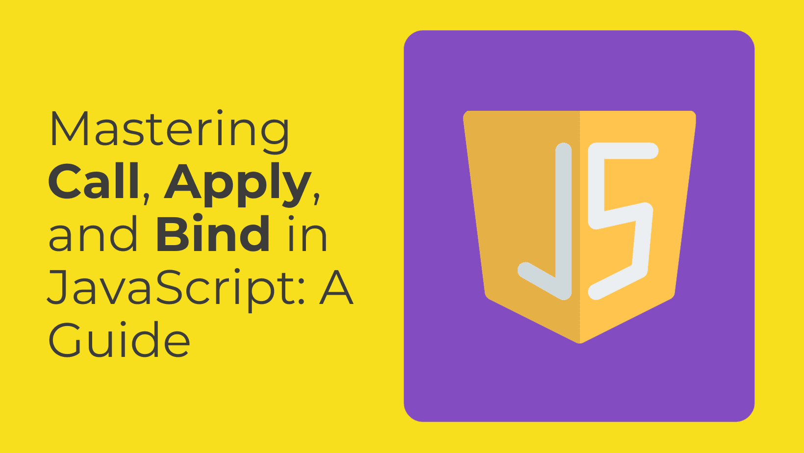 Mastering Call, Apply, and Bind in JavaScript: A Guide